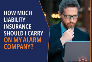 How Much Liability Insurance Should I Carry on My Alarm Company?