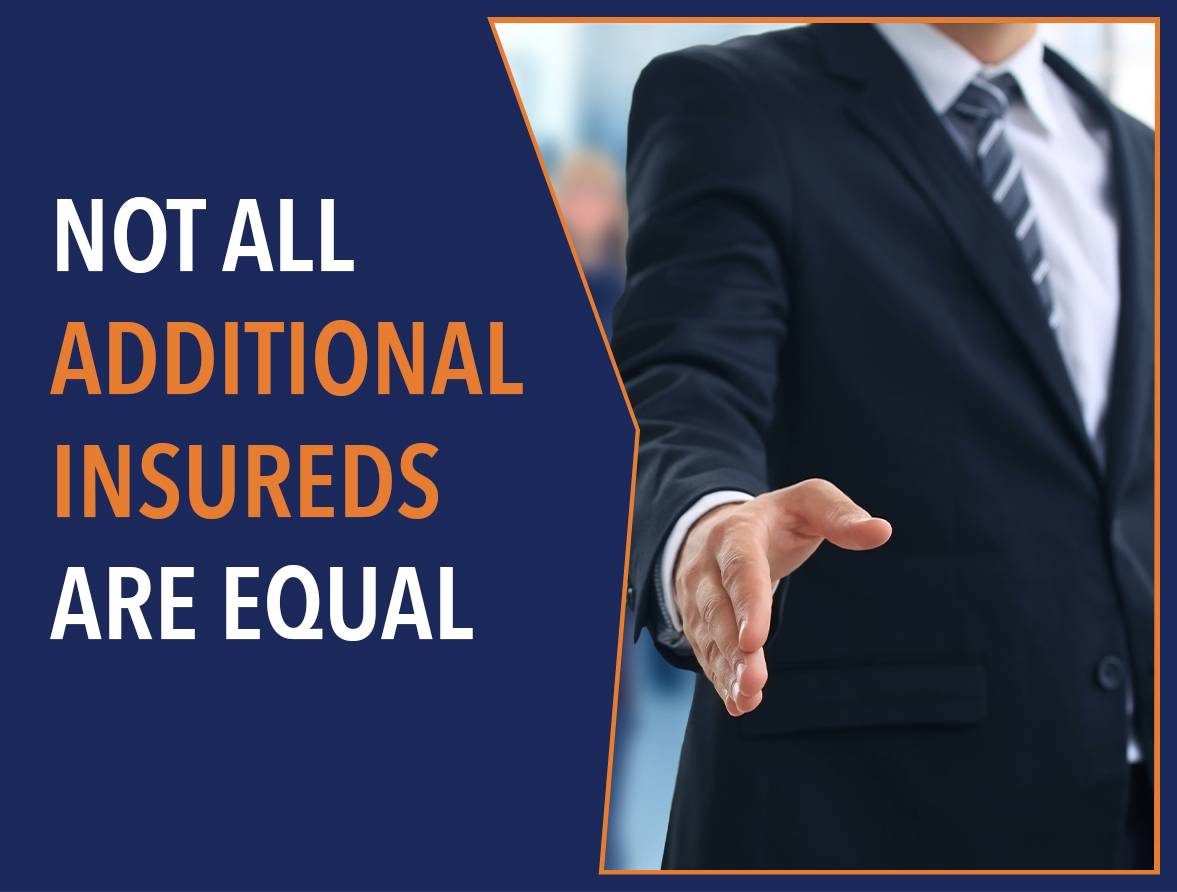 Not All Additional Insureds Are Equal