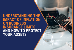Understanding the Impact of Inflation on Business Insurance Limits and How to Protect Your Assets